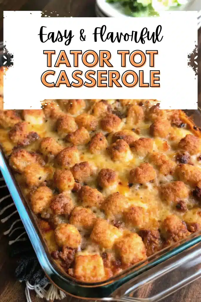 Tator Tot Casserole, a hearty and comforting dish with crispy tater tots, creamy filling, and melted cheese.