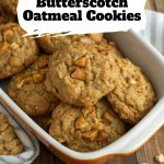 Butterscotch Oatmeal Cookies pinterest