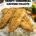 Crispy Cornmeal Catfish Fillets pinterest